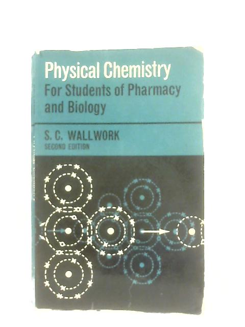 Physical Chemistry von S. C. Wallwork