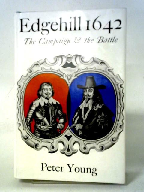 Edgehill 1642 By Peter Young