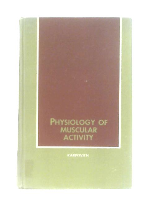 Physiology of Muscular Activity von P. V. Karpovich