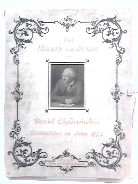 Von Berlin nach Danzig eine Kunstlerfahrt im Jahre 1773 (facsimile) von Daniel Chodowiecki (illustrator)