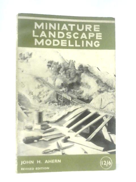 Miniature Landscape Modelling By John H. Ahern