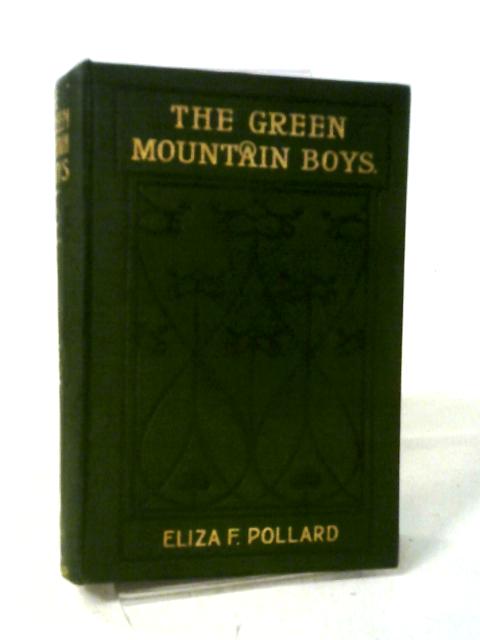 The Green Mountain Boys By Eliza F. Pollard