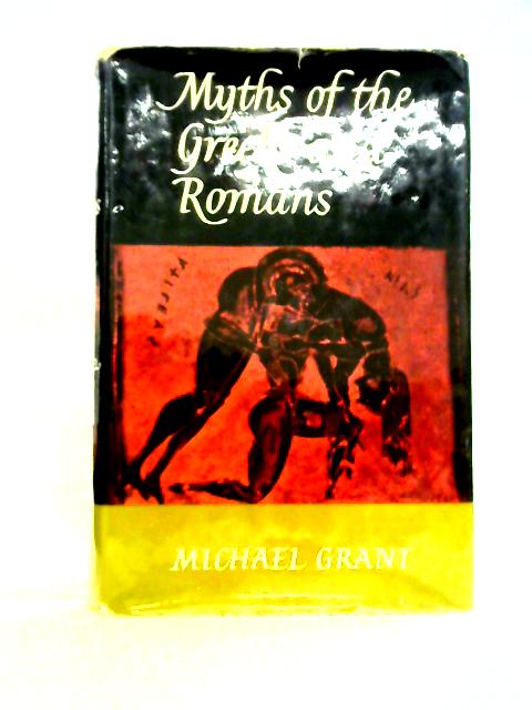 Myths of the Greeks and Romans von Michael Grant