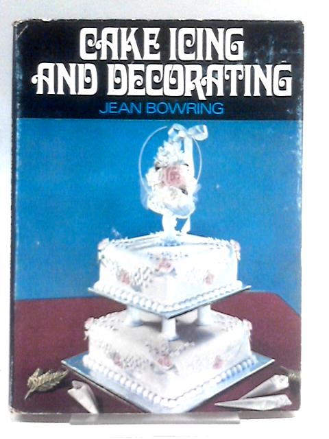 Cake icing and Decorating von Jean Bowring