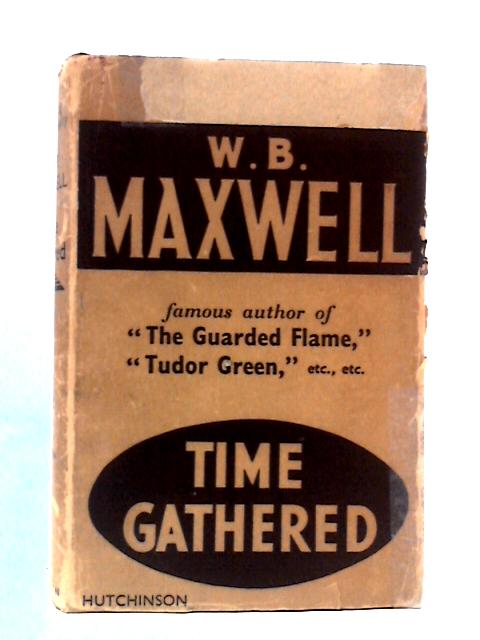 Time Gathered By W.B. Maxwell