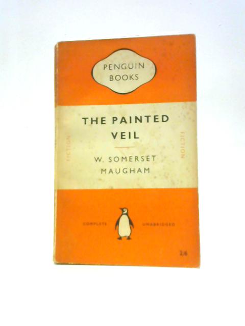 The Painted Veil (Penguin Books No. 872.) By William Somerset Maugham