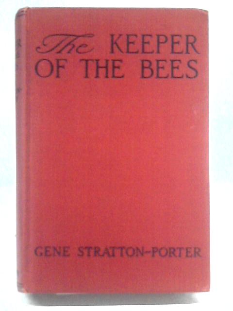 The Keeper of the Bees By Gene Stratton Porter