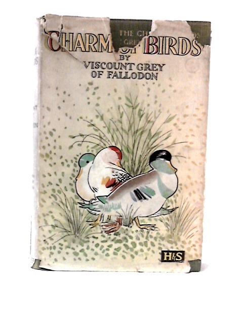 The Charm of Birds By Viscount Grey of Fallodon