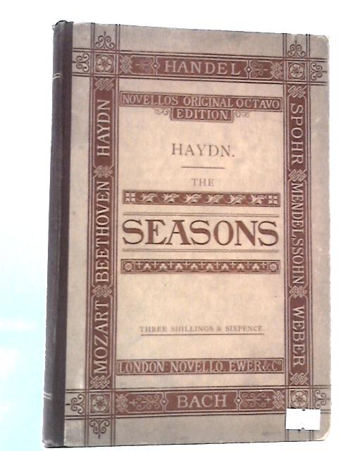The Seasons - An Oratorio In Vocal Score By J. Haydn
