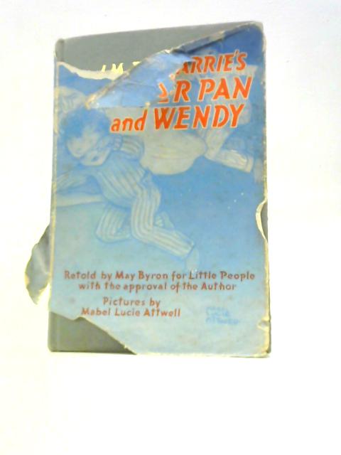 Peter Pan and Wendy By J. M. Barrie