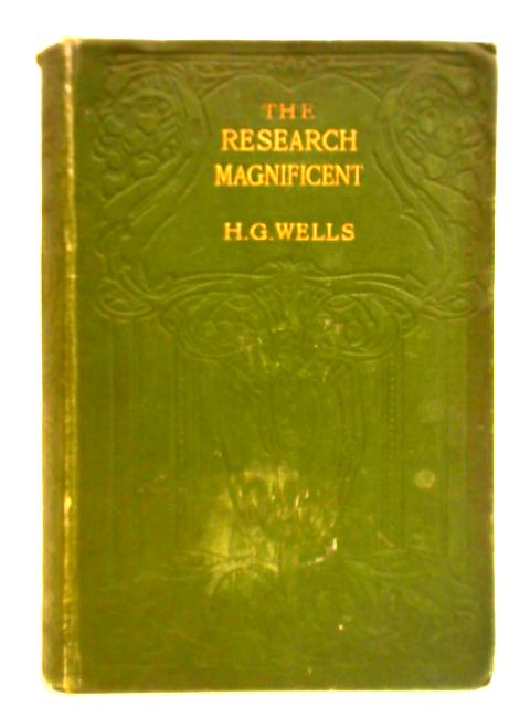 The Research Magnificent By H. G. Wells