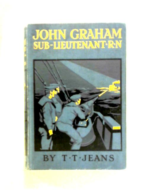 John Graham, Sub-Lieutenant R.N. By T. T. Jeans