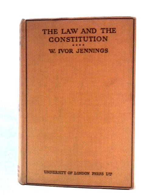 The Law And The Constitution par W. Ivor Jennings