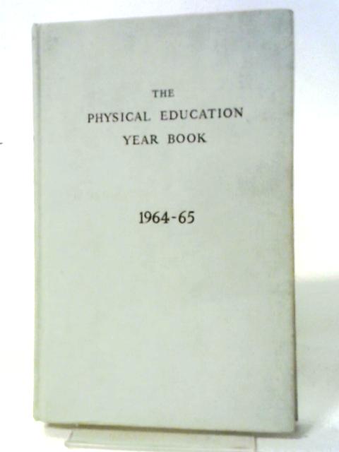 The Physical Education Year Book 1964-65 von Various