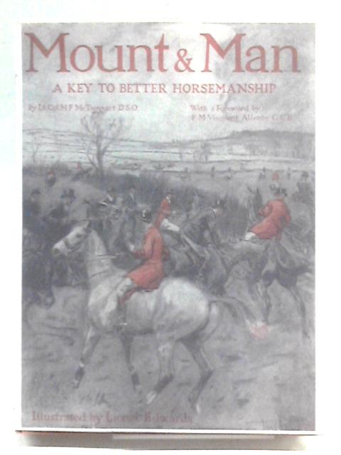 Mount and Man: A Key to better Horsemanship By M.F. McTaggart
