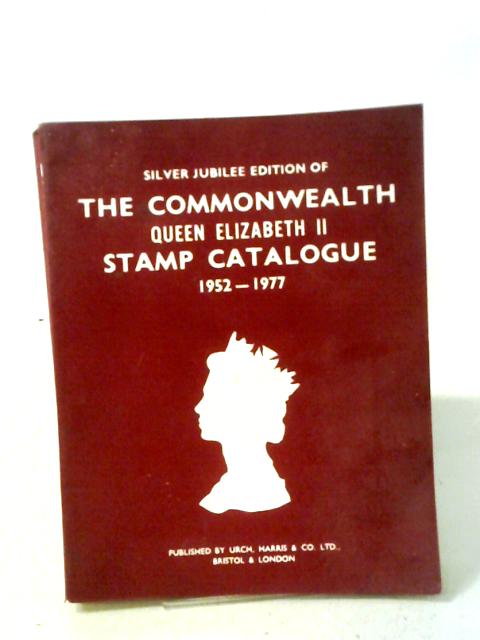 Silver Jubilee Edition Of The Commonwealth Queen Elizabeth II Stamp Catalogue 1952-1977 von Purcell, (Ed.)