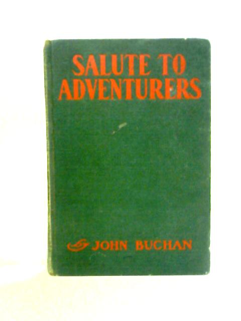 Salute to Adventurers by John Buchan von John Buchan