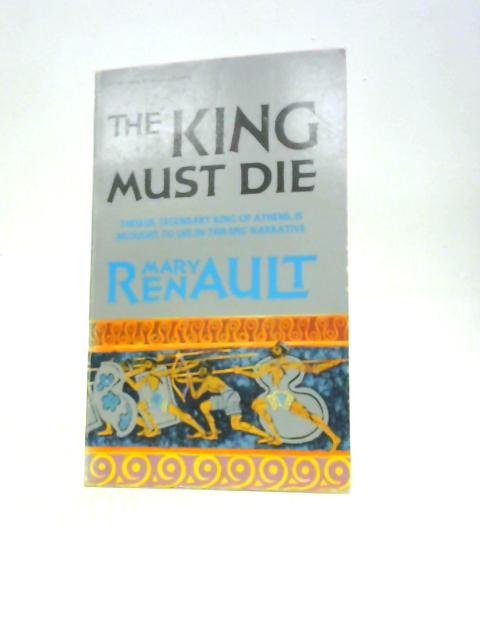 The King Must Die By Mary Renault