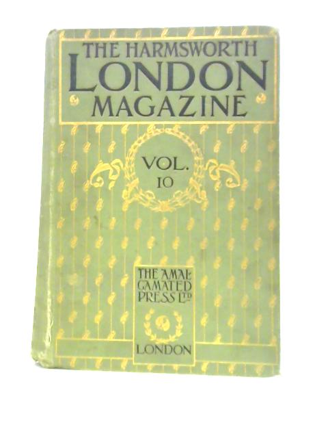 The Harmsworth London Magazine, Volume X. February - July, 1903 By Various