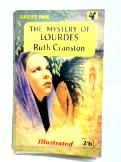 The Mystery of Lourdes By Ruth Cranston