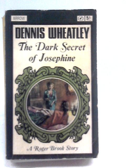 The Dark Secret of Josephine von Dennis Wheatley