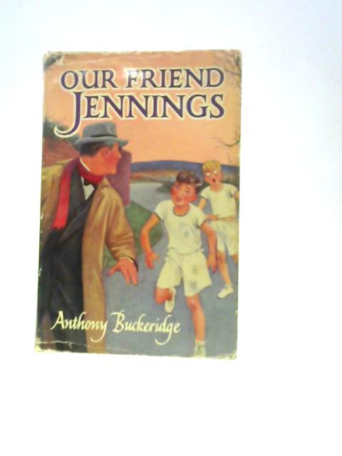 Our Friend Jennings By Anthony Buckeridge