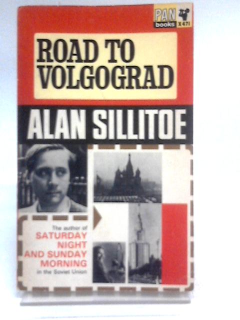 Road to Volgograd von Alan Sillitoe