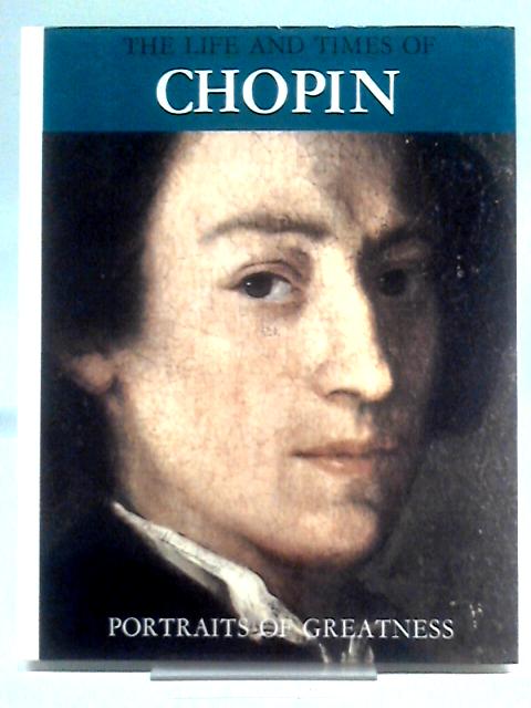 The Life and Times of Chopin von Adelaide Murgia