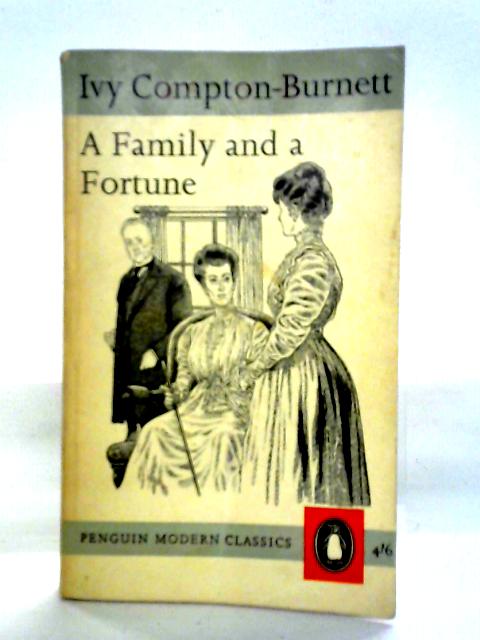 A Family and a Fortune By Ivy Compton-Burnett