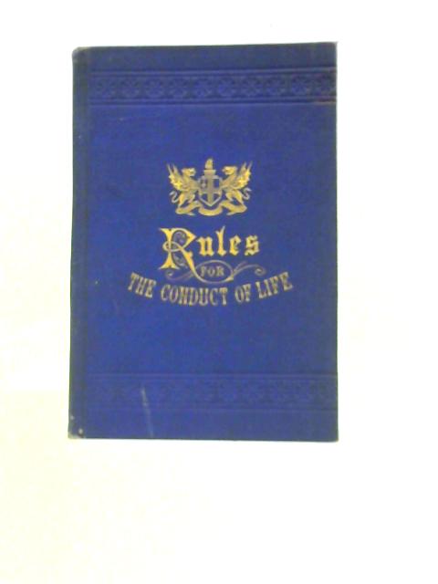 Some Rules for the Conduct of Life von Unstated