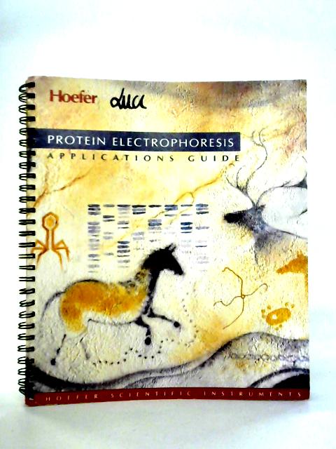 Protein Electrophoresis Applications Guide von unstated