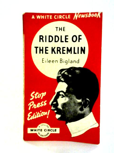 The Riddle of the Kremlin By Eileen Bigland