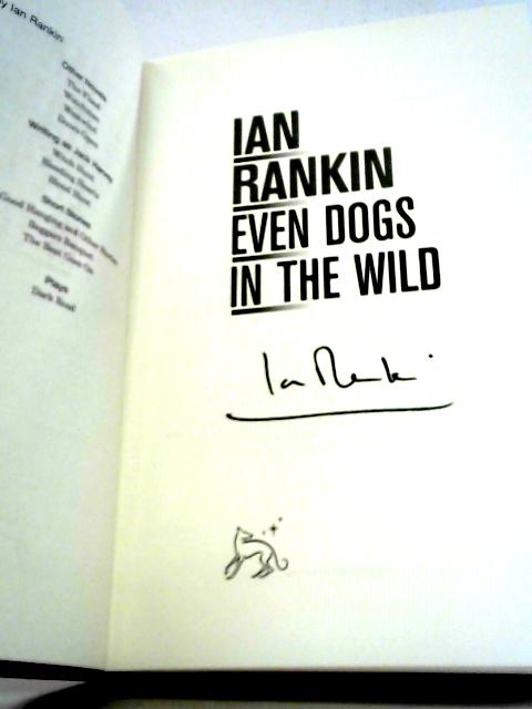 Even Dogs in the Wild By Ian Rankin