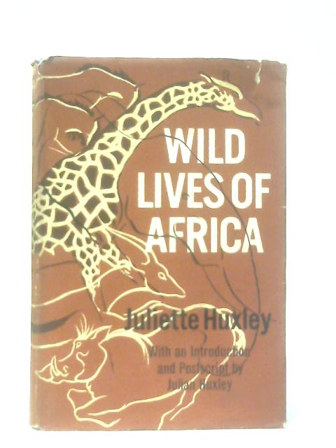 Wild Lives of Africa By Marie Juliette Huxley