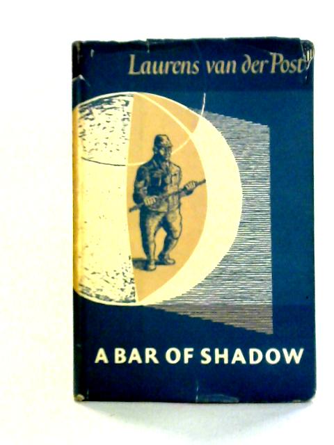A Bar of Shadow von Laurens Post Van Der