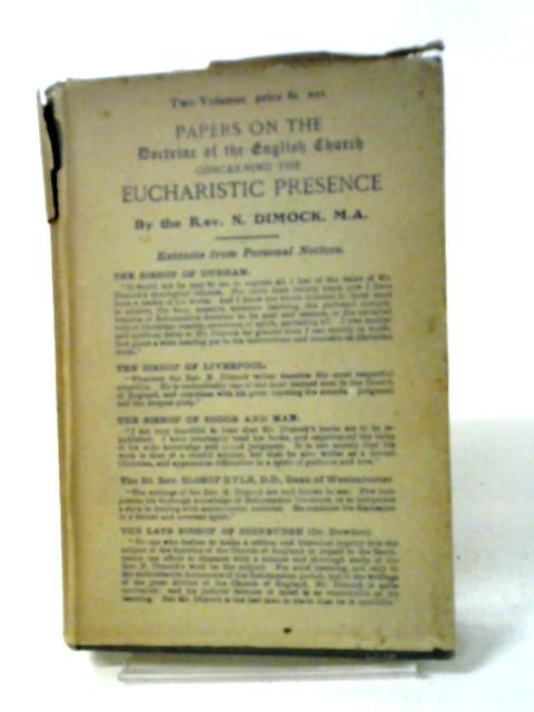 Papers on the Doctrine of the English Church Concerning the Eucharistic Presence Vol. II By Rev. N. Dimock