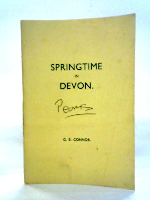 Springtime in Devon and Other Poems By G. E. Connor