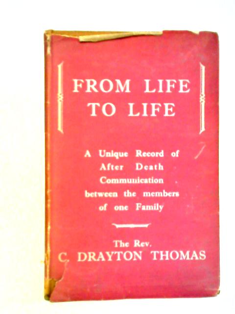 From Life to Life By Charles Drayton Thomas