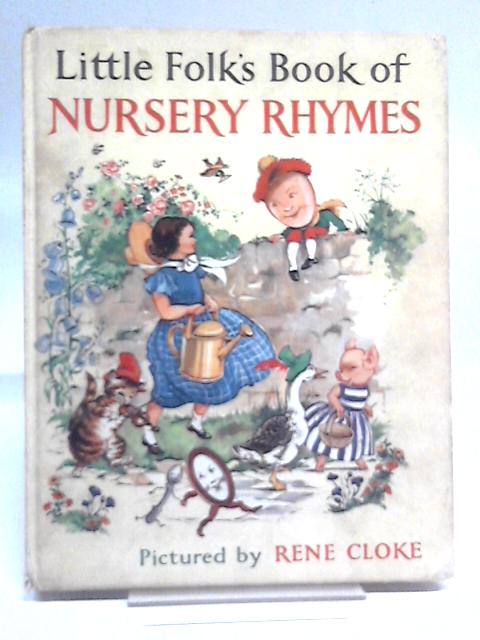 Little Folk's Book of Nursery Rhymes von Rene Cloke