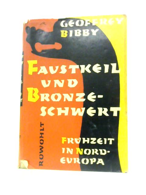 Faustkeil Und Bronzeschwert By Geoffrey Bibby