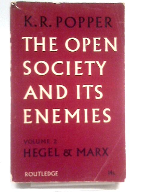 The Open Society and Its Enemies - Volume II By K. R. Popper