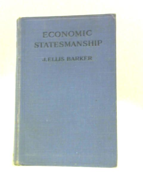 Economic Statesmanship By J. Ellis Barker
