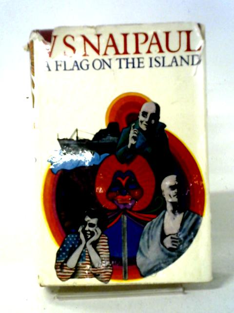 A Flag on the Island von V. S. Naipaul