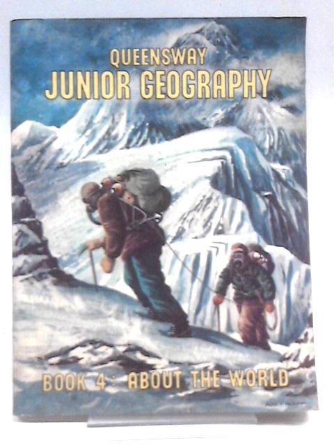 Queensway Junior Geography Book 4: About the World By Eric J. Barker