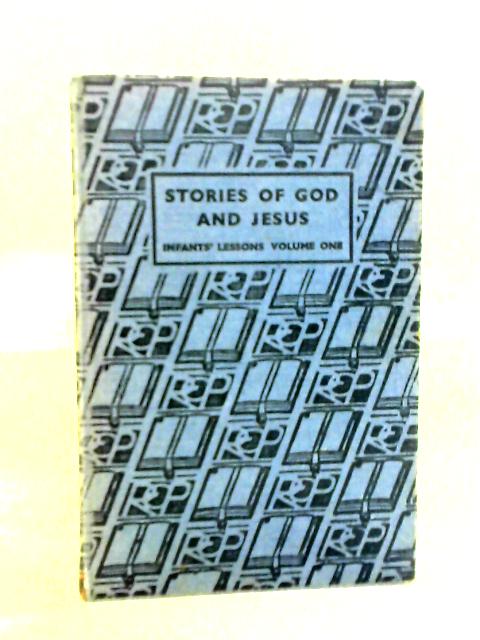 Stories of God and Jesus Volume 1 By unstated