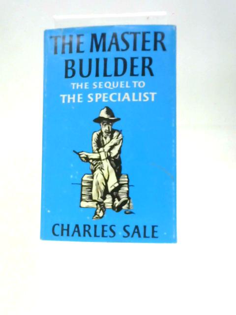 The Master Builder By Charles Sale