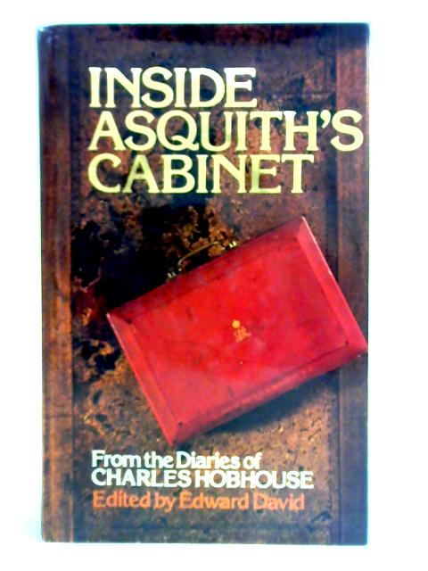 Inside Asquith's Cabinet: From the Diaries of Charles Hobhouse von Edward David (ed.)