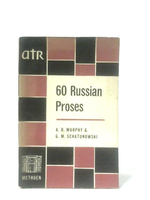 Sixty Russian Proses von A. B. Murphy & G. M. Schatunowski