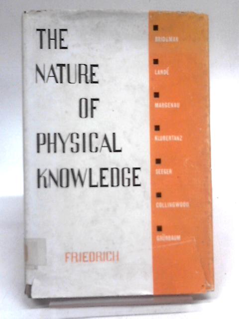 The Nature Of Physical Knowledge By Lawrence William Friedrich