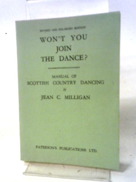Won't You Join the Dance? Manual of Scottish Country Dancing By Jean C. Milligan